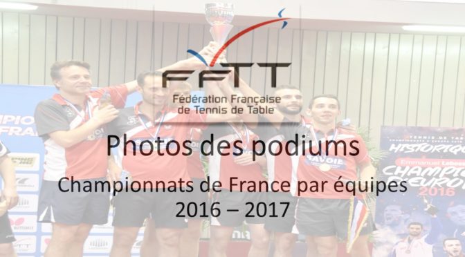 photos podiums titres nationaux par équipes 2016 – 2017